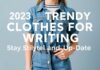 2023 Yazı İçin En Trend Giysiler: Stilde Güncel Olun! 2023 Trendy Clothes for Writing: Stay Stylish and Up-to-Date!
