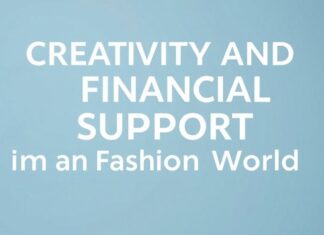 Moda Dünyasında Yaratıcılık ve Finansal Destek Creativity and Financial Support in the Fashion World