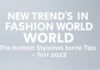 Moda Dünyasında Yeni Trendler: 2023’ün En Çıkış Yapan Stil ve İpucuları New Trends in the Fashion World: The Hottest Styles and Tips for 2023