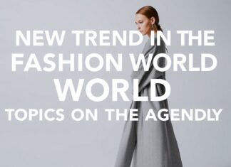 Moda Dünyasında Yeni Trendler: Stilde Gündemdeki Konular New Trends in the Fashion World: Topics on the Agenda in Style