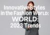 Moda Dünyasında Yenilikçi Tarzlar: 2023 Trendleri Innovative Styles in the Fashion World: 2023 Trends
