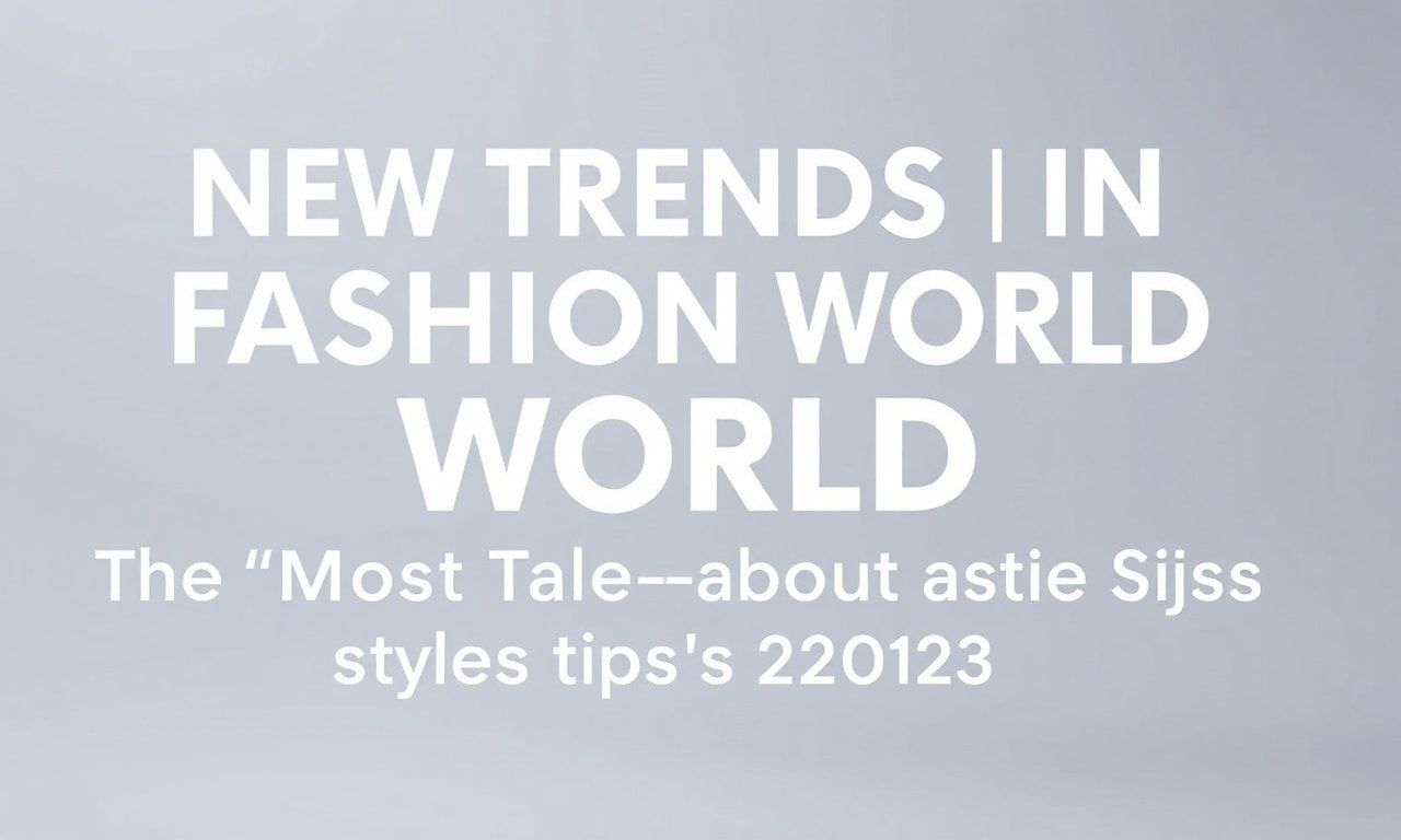 Moda Dünyasında Yeni Trendler: 2023'ün En Çok Konuştuğu Stil ve İpucuları